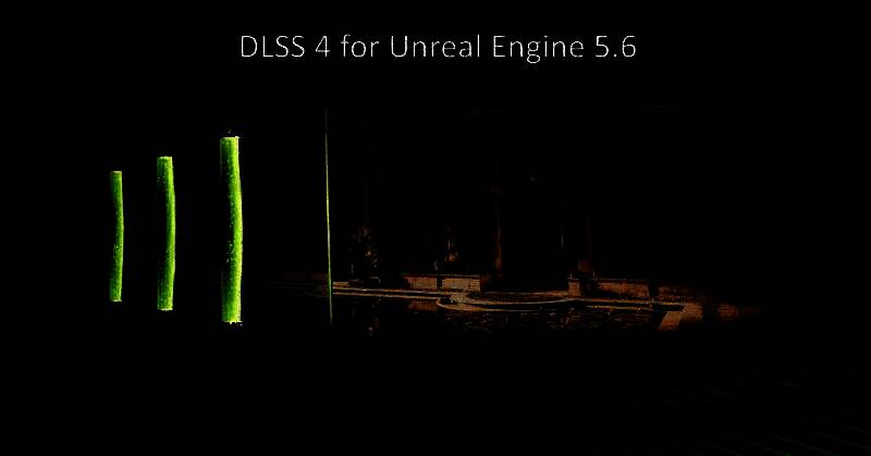 英伟达发布的虚幻引擎5.6 DLSS 4插件界面展示，显示AI渲染技术的集成选项和性能参数