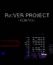 《Re:VER PROJECT TOKYO》demo